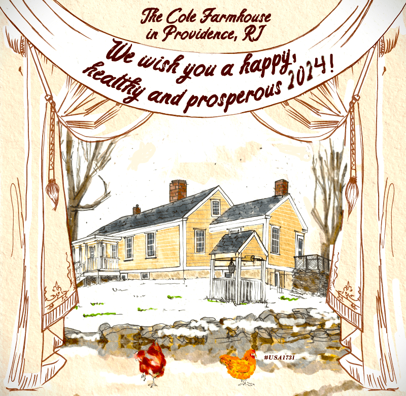 The Cole Farmhouse in Providence RI. 
We wish you a happy, healthy and prosperous 2024!